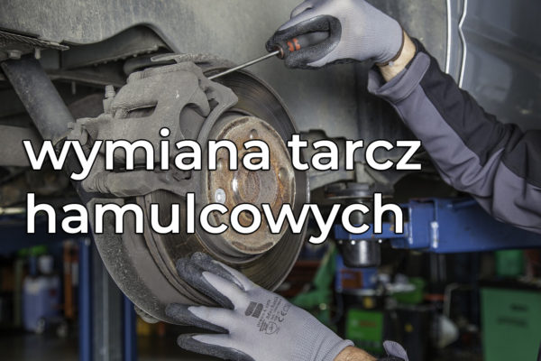 wymiana tarcz hamulcowych