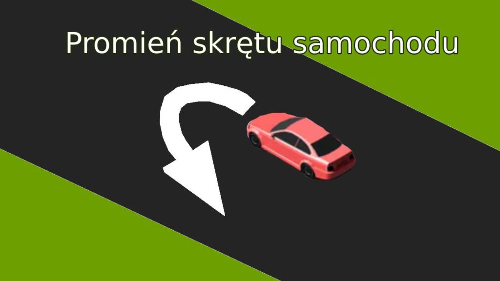 promień skrętu samochodu osobowego