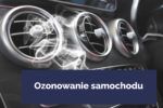 ozonowanie samochodu