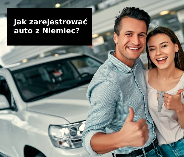 Jak zarejestrować auto z Niemiec?